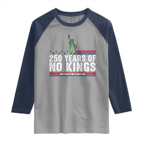 250 Years Of No Kings Raglan Shirt Statue Of Liberty Freedom Protest TS12 Sport Gray Navy Print Your Wear