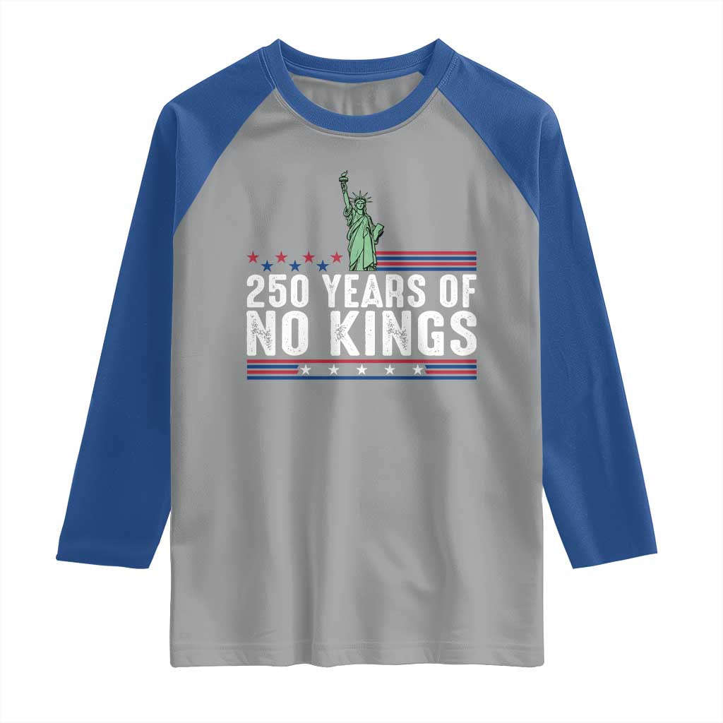 250 Years Of No Kings Raglan Shirt Statue Of Liberty Freedom Protest TS12 Sport Gray Royal Print Your Wear