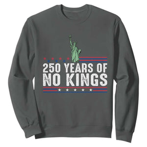 250 Years Of No Kings Sweatshirt Statue Of Liberty Freedom Protest TS12 Dark Heather Print Your Wear
