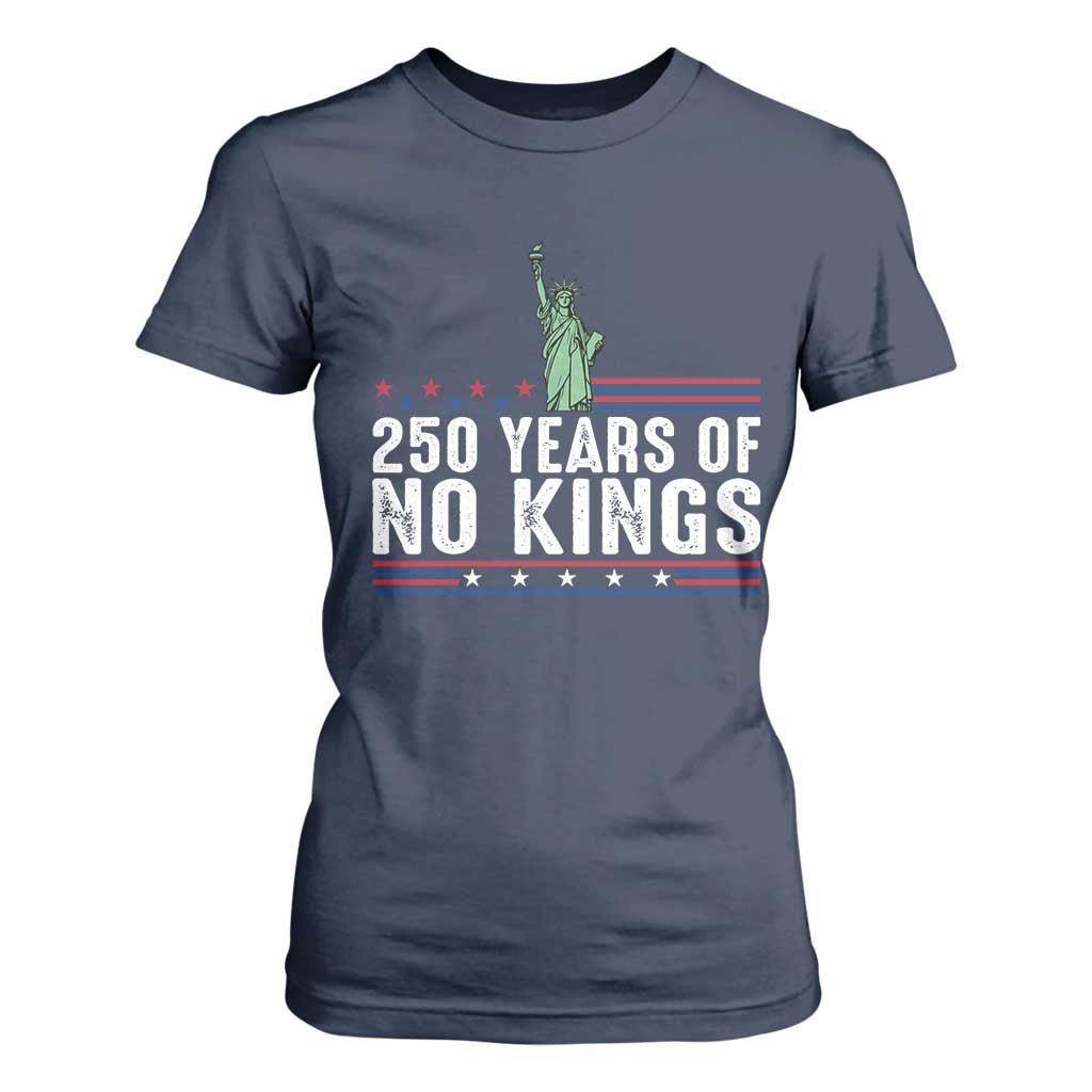 250 Years Of No Kings T Shirt For Women Statue Of Liberty Freedom Protest TS12 Navy Print Your Wear