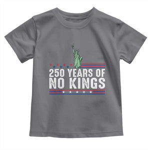 250 Years Of No Kings Toddler T Shirt Statue Of Liberty Freedom Protest TS12 Charcoal Print Your Wear