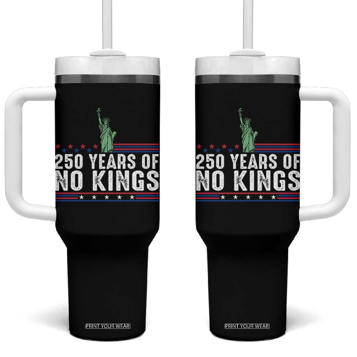 250 Years Of No Kings Tumbler With Handle Statue Of Liberty Freedom Protest TS12 One Size: 40 oz Black Print Your Wear