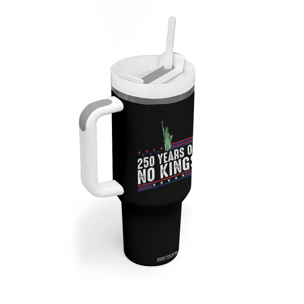 250 Years Of No Kings Tumbler With Handle Statue Of Liberty Freedom Protest TS12 Print Your Wear