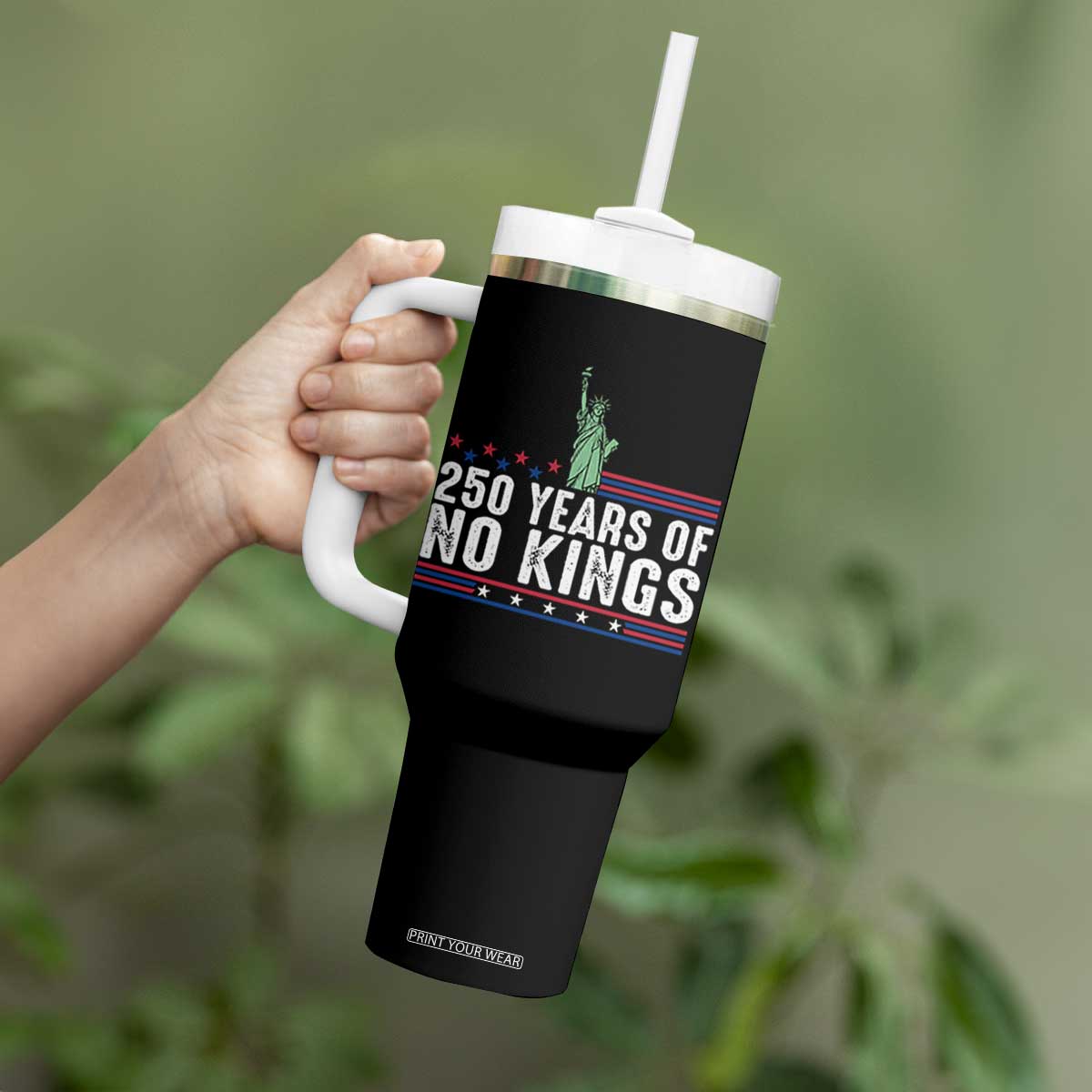 250 Years Of No Kings Tumbler With Handle Statue Of Liberty Freedom Protest TS12 Print Your Wear