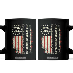 250 Years Of No Kings Coffee Mug Vintage American Flag TS12 Black Print Your Wear