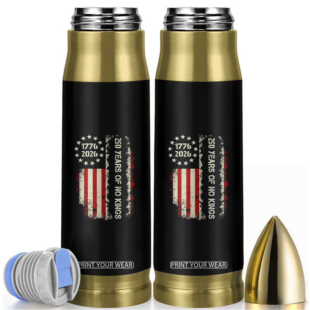 250 Years Of No Kings Bullet Tumbler Vintage American Flag TS12 Black Print Your Wear