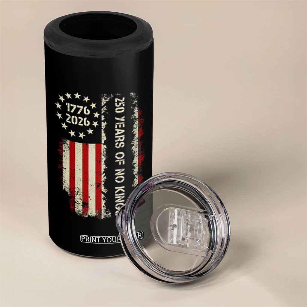 250 Years Of No Kings 4 in 1 Can Cooler Tumbler Vintage American Flag TS12 Print Your Wear