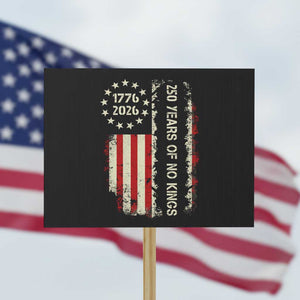 250 Years Of No Kings Protest Sign Vintage American Flag TS12 Horizontal 18" × 24" Black Print Your Wear