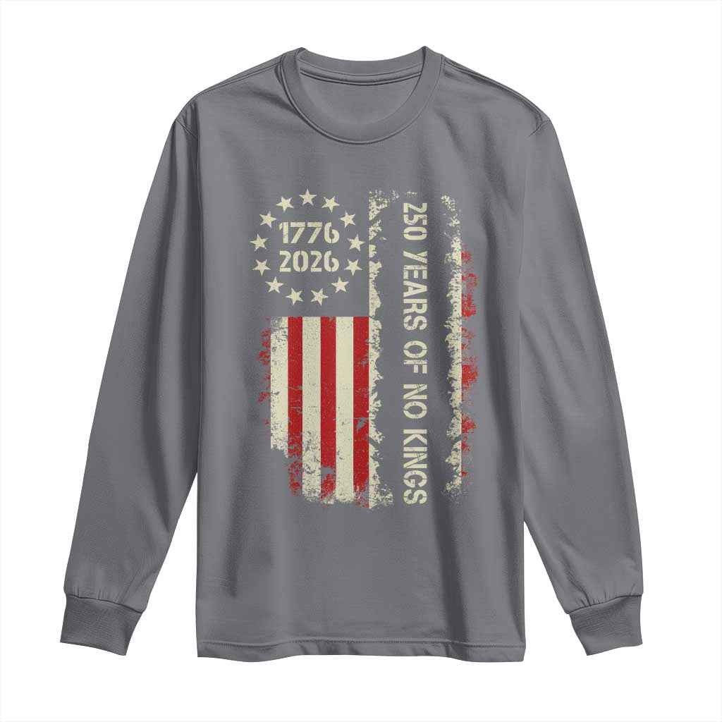 250 Years Of No Kings Long Sleeve Shirt Vintage American Flag TS12 Charcoal Print Your Wear