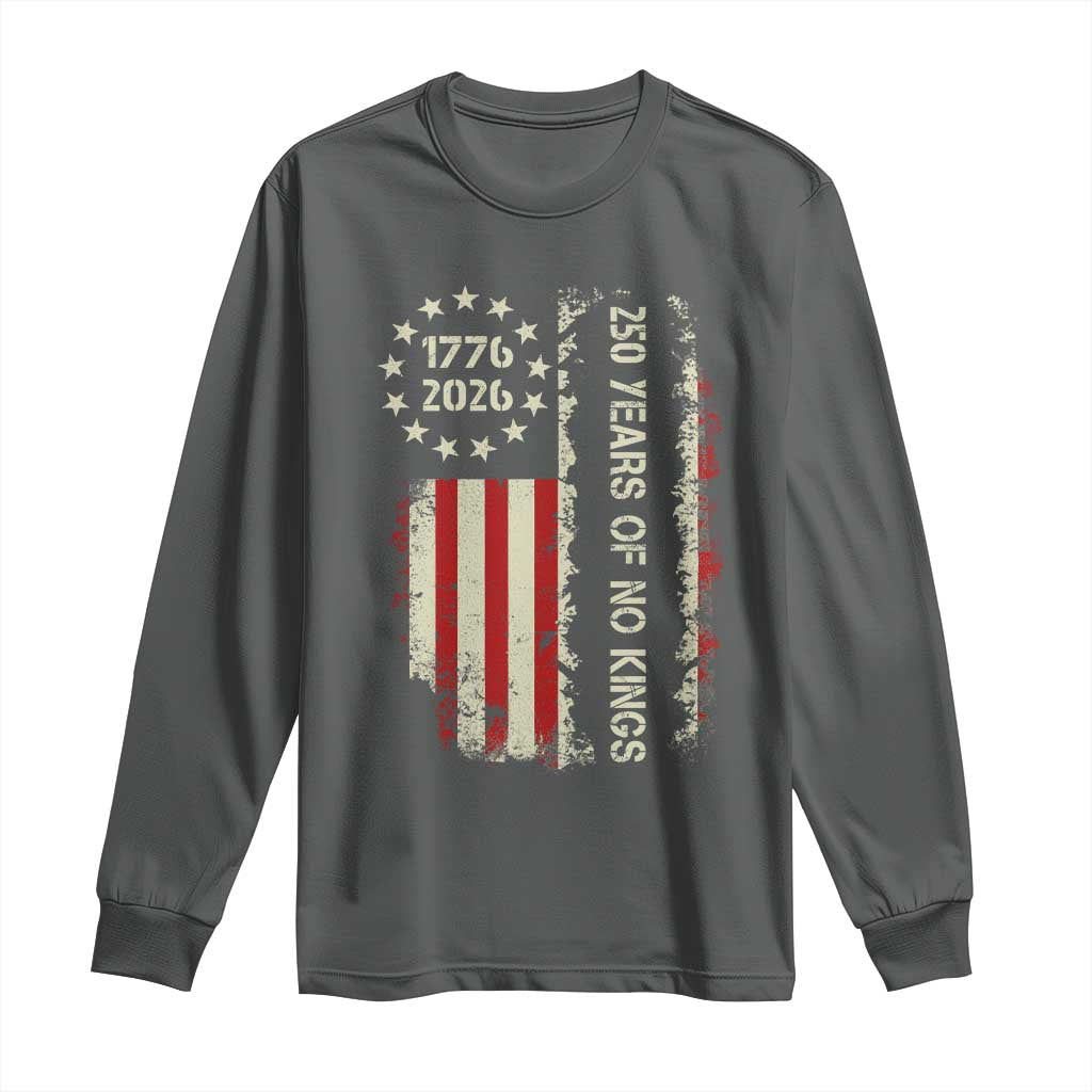 250 Years Of No Kings Long Sleeve Shirt Vintage American Flag TS12 Dark Heather Print Your Wear