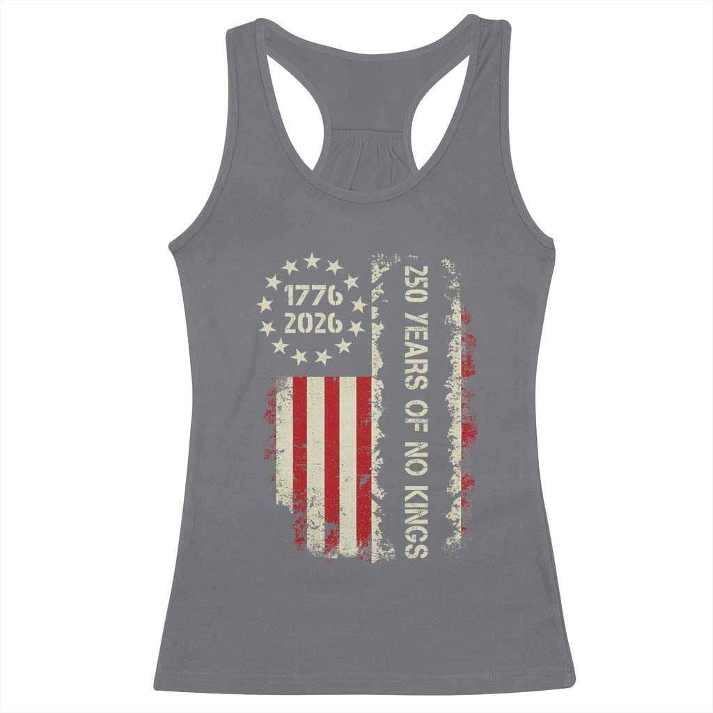 250 Years Of No Kings Racerback Tank Top Vintage American Flag TS12 Charcoal Print Your Wear