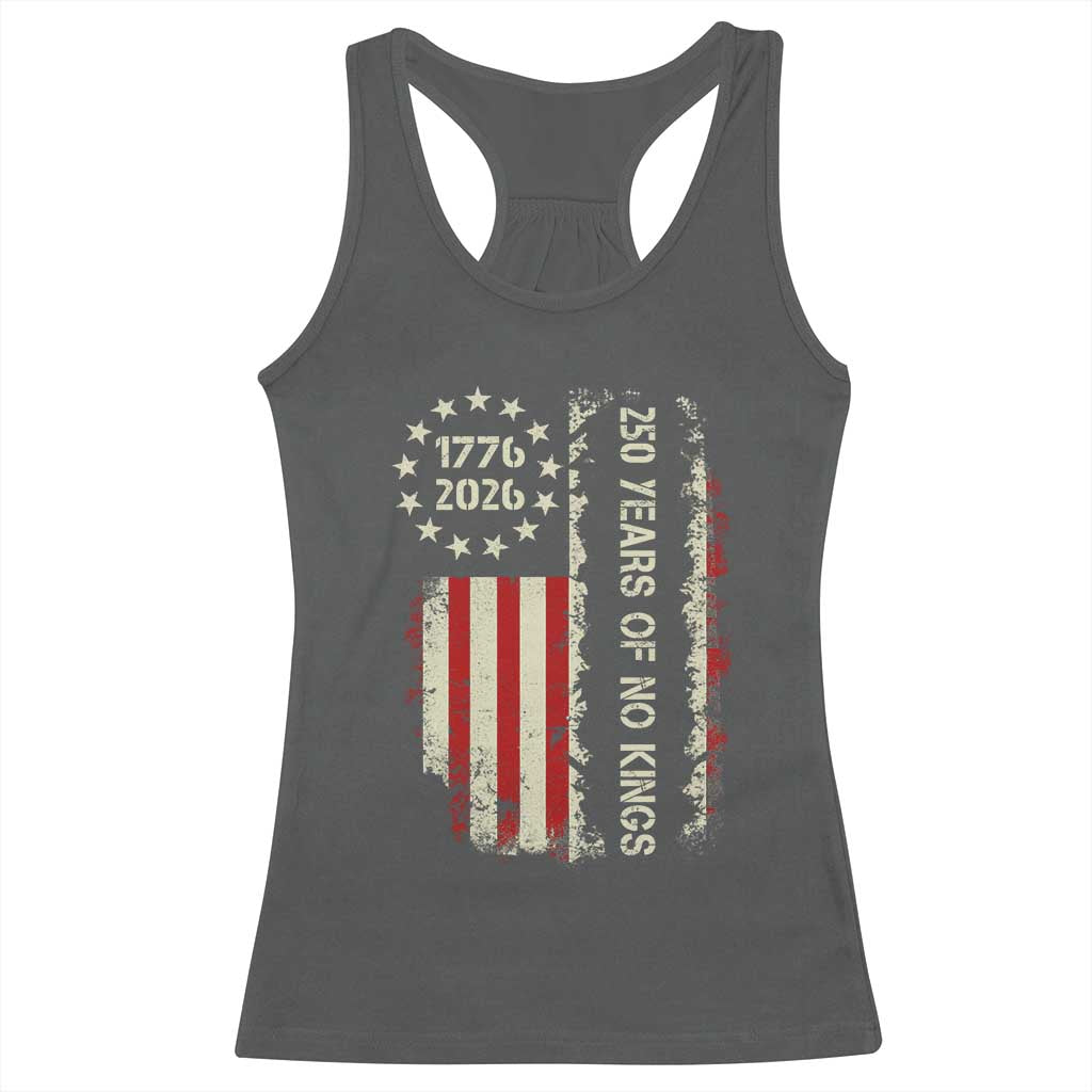 250 Years Of No Kings Racerback Tank Top Vintage American Flag TS12 Dark Heather Print Your Wear