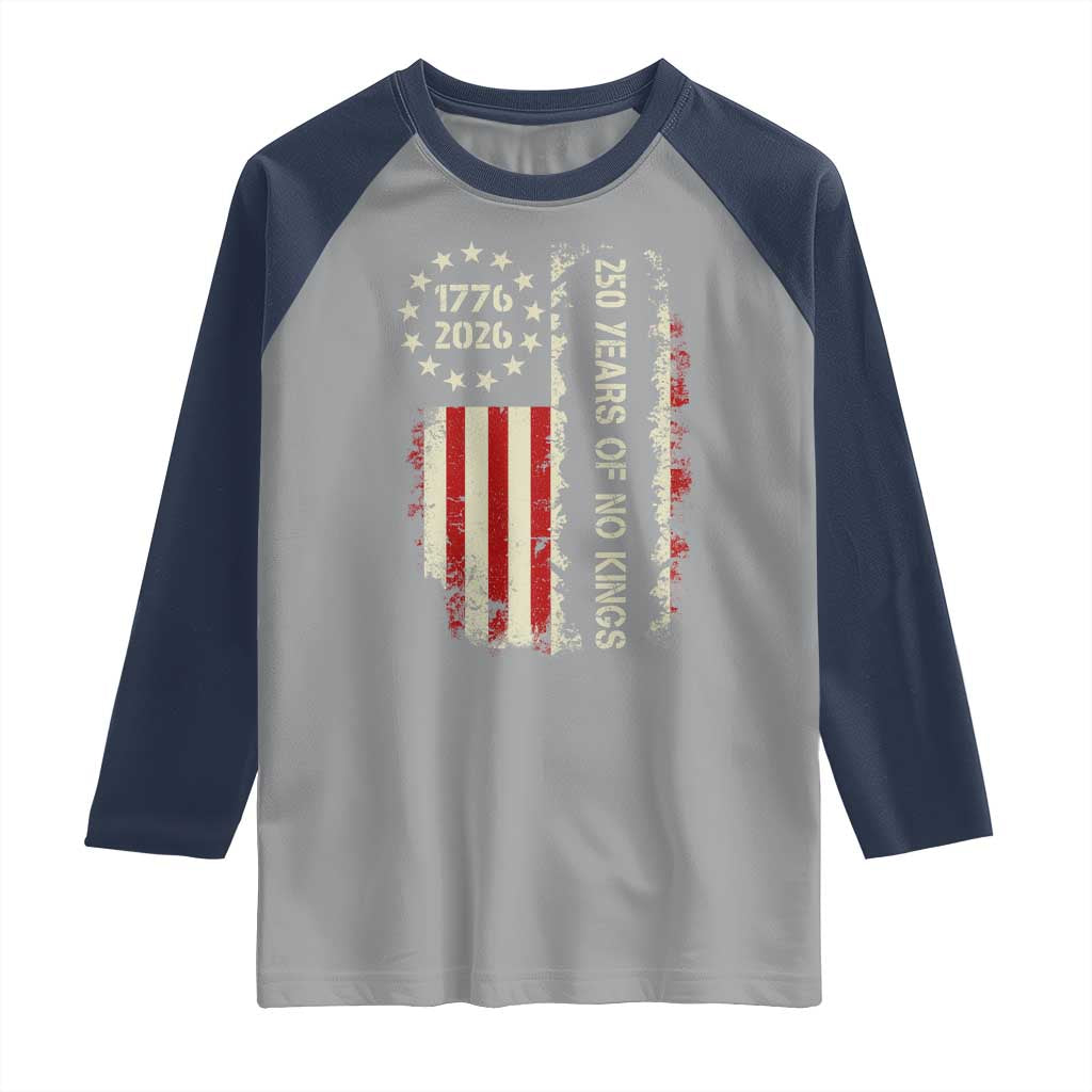 250 Years Of No Kings Raglan Shirt Vintage American Flag TS12 Sport Gray Navy Print Your Wear
