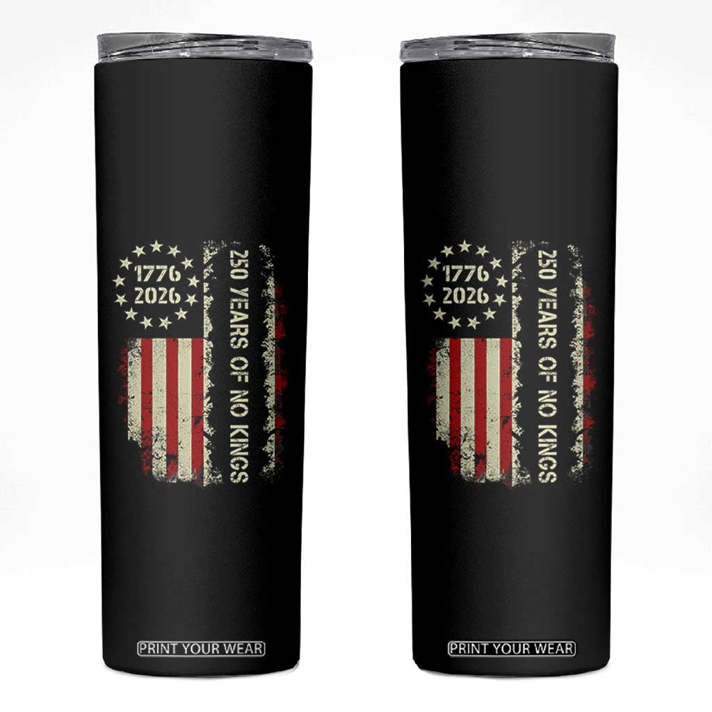250 Years Of No Kings Skinny Tumbler Vintage American Flag TS12 Black Print Your Wear