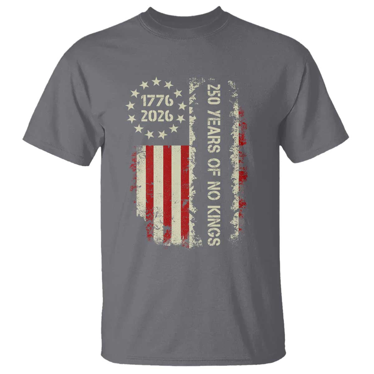 250 Years Of No Kings T Shirt Vintage American Flag TS12 Charcoal Print Your Wear