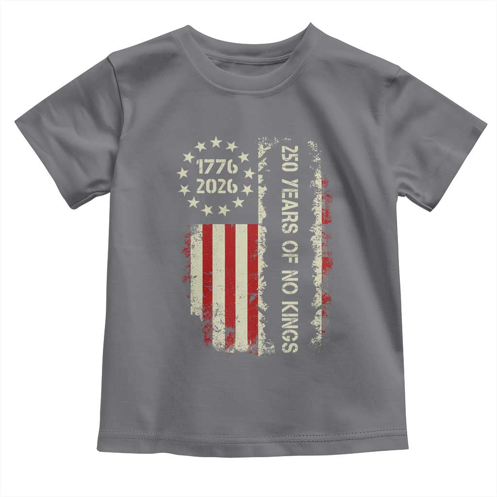 250 Years Of No Kings Toddler T Shirt Vintage American Flag TS12 Charcoal Print Your Wear