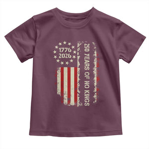 250 Years Of No Kings Toddler T Shirt Vintage American Flag TS12 Maroon Print Your Wear