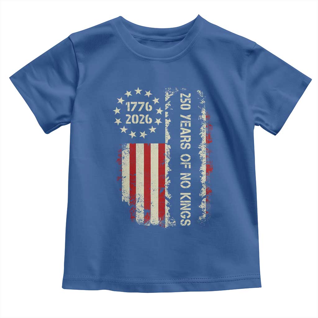 250 Years Of No Kings Toddler T Shirt Vintage American Flag TS12 Royal Blue Print Your Wear