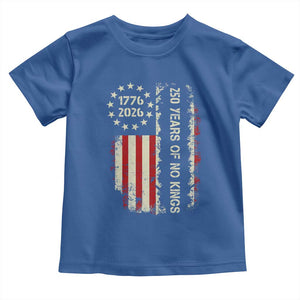 250 Years Of No Kings Toddler T Shirt Vintage American Flag TS12 Royal Blue Print Your Wear