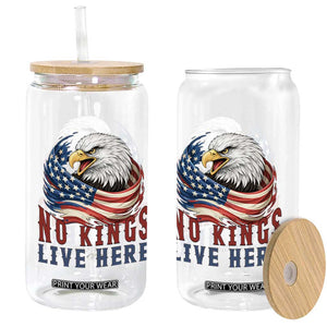 No Kings Live Here Glass Can Patriotic American Eagle TS12 Print Your Wear
