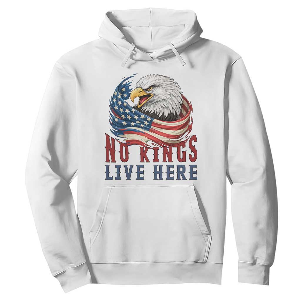 No Kings Live Here Hoodie Patriotic American Eagle TS12 White Print Your Wear
