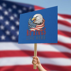 No Kings Live Here Protest Sign Patriotic American Eagle TS12 Horizontal 18" × 24" Blue Print Your Wear