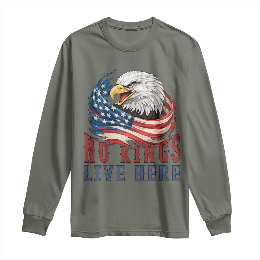 No Kings Live Here Long Sleeve Shirt Patriotic American Eagle TS12 Military Green Print Your Wear