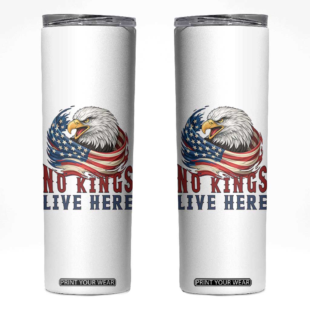 No Kings Live Here Skinny Tumbler Patriotic American Eagle TS12 White Print Your Wear