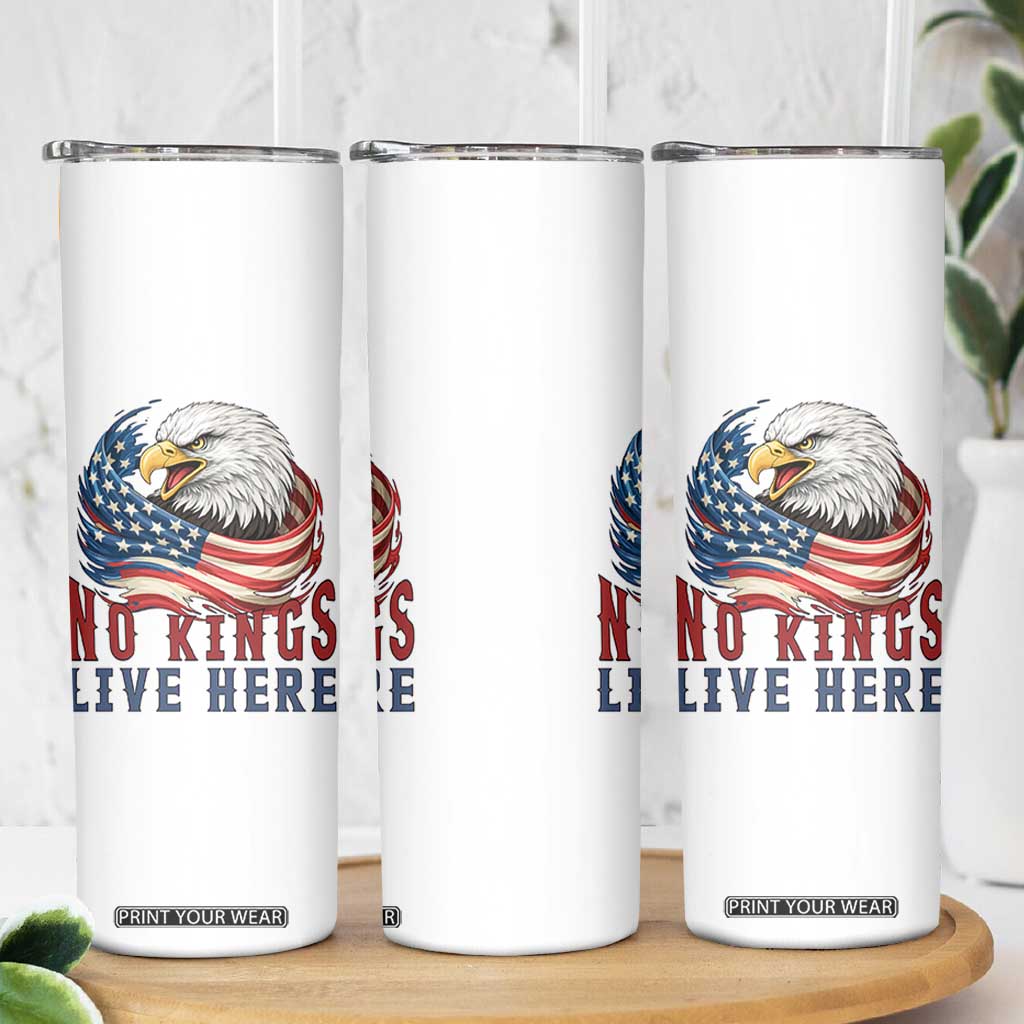 No Kings Live Here Skinny Tumbler Patriotic American Eagle TS12 Print Your Wear