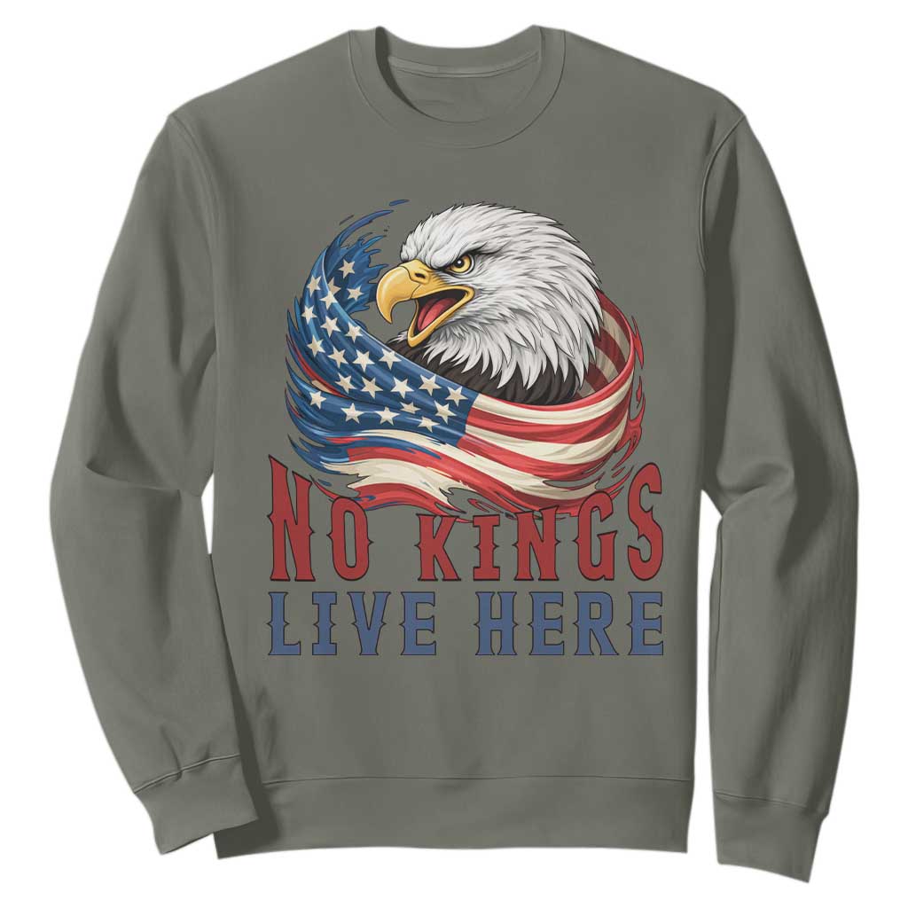 No Kings Live Here Sweatshirt Patriotic American Eagle TS12 Military Green Print Your Wear