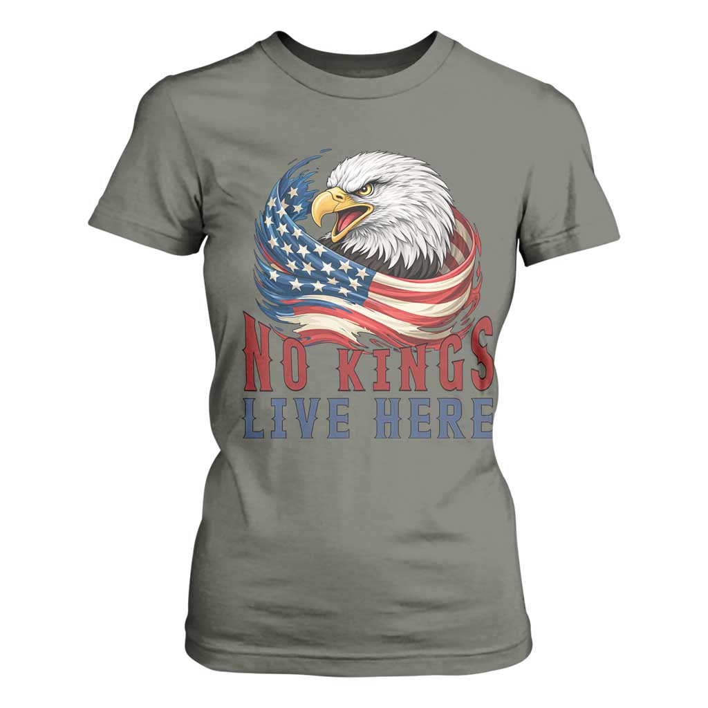 No Kings Live Here T Shirt For Women Patriotic American Eagle TS12 Military Green Print Your Wear