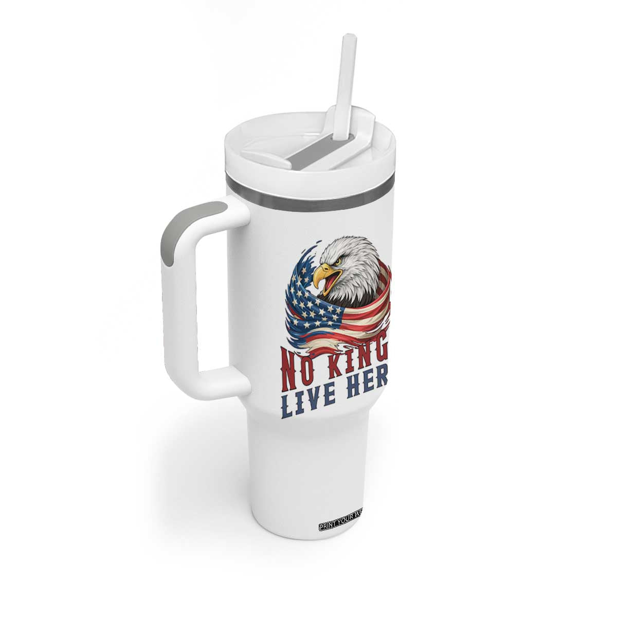 No Kings Live Here Tumbler With Handle Patriotic American Eagle TS12 Print Your Wear