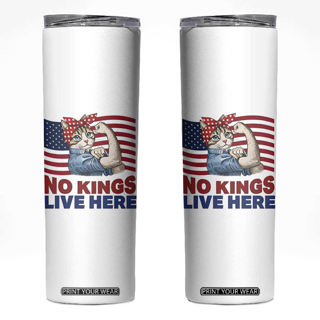 No Kings Live Here Skinny Tumbler Funny Rosie The Riveter Cat Feminist Gift TS12 White Print Your Wear