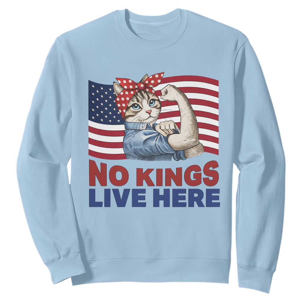 No Kings Live Here Sweatshirt Funny Rosie The Riveter Cat Feminist Gift TS12 Light Blue Print Your Wear
