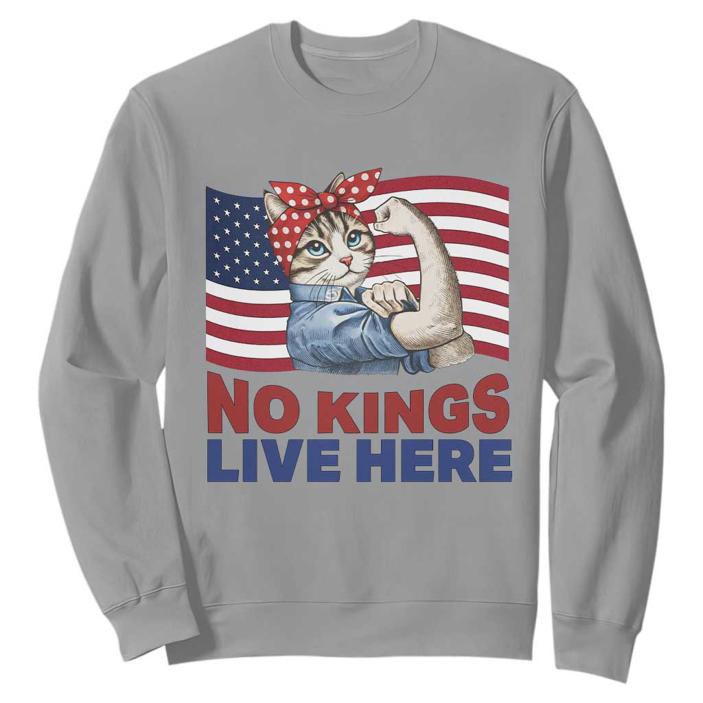 No Kings Live Here Sweatshirt Funny Rosie The Riveter Cat Feminist Gift TS12 Sport Gray Print Your Wear