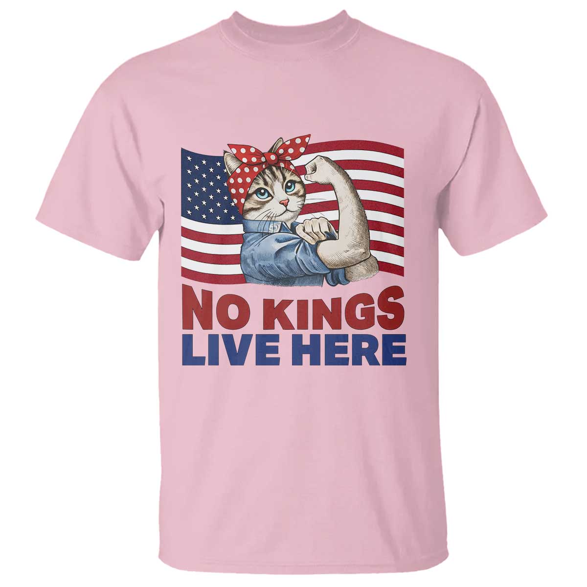 No Kings Live Here T Shirt Funny Rosie The Riveter Cat Feminist Gift TS12 Light Pink Print Your Wear