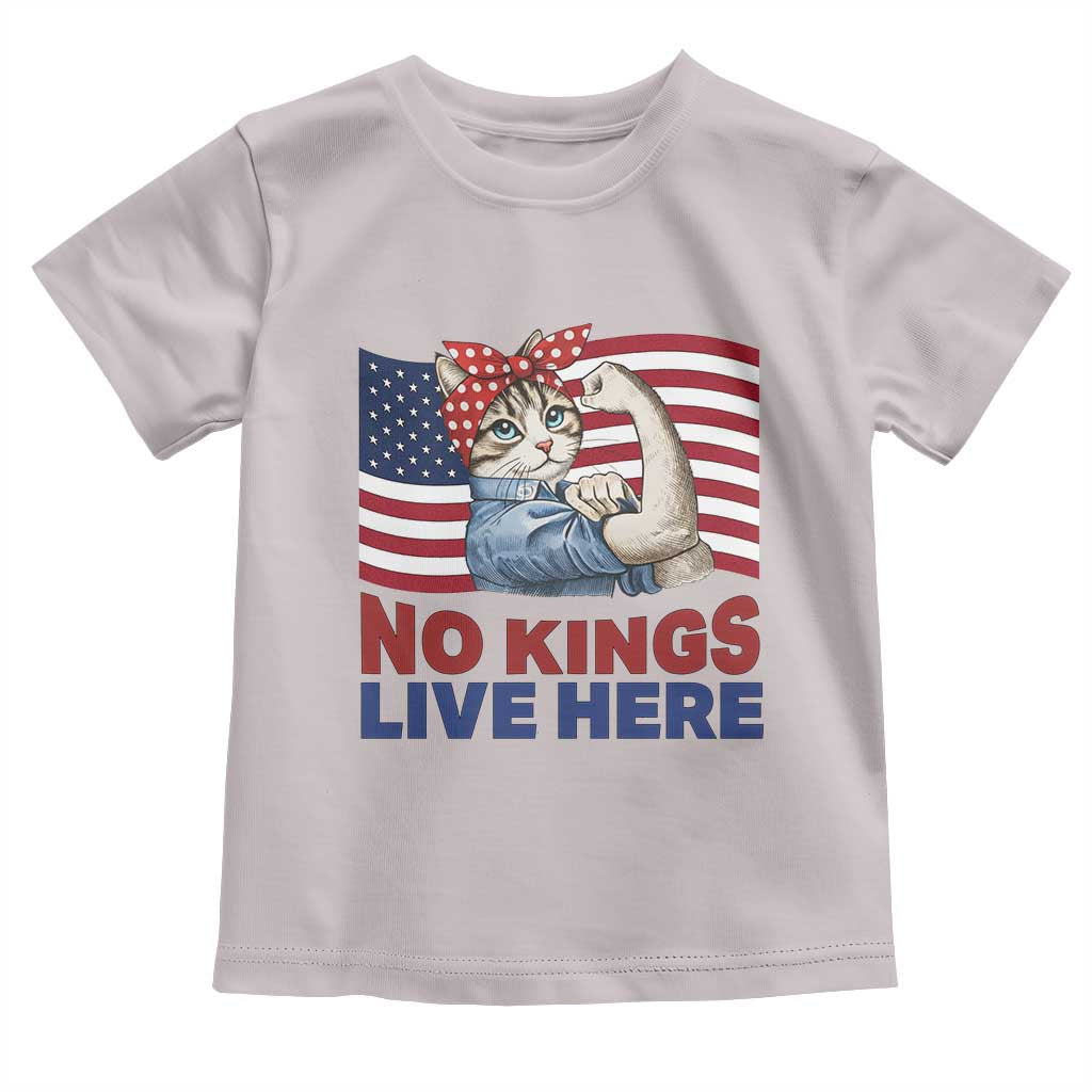 No Kings Live Here Toddler T Shirt Funny Rosie The Riveter Cat Feminist Gift TS12 Ice Gray Print Your Wear