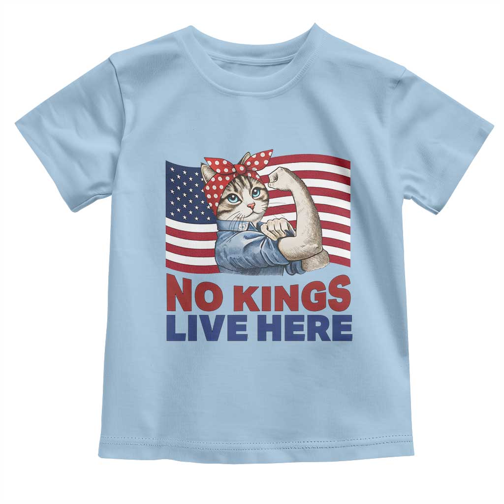 No Kings Live Here Toddler T Shirt Funny Rosie The Riveter Cat Feminist Gift TS12 Light Blue Print Your Wear