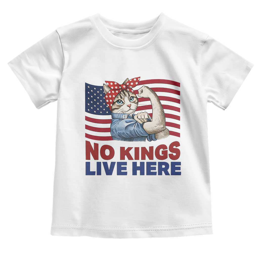No Kings Live Here Toddler T Shirt Funny Rosie The Riveter Cat Feminist Gift TS12 White Print Your Wear