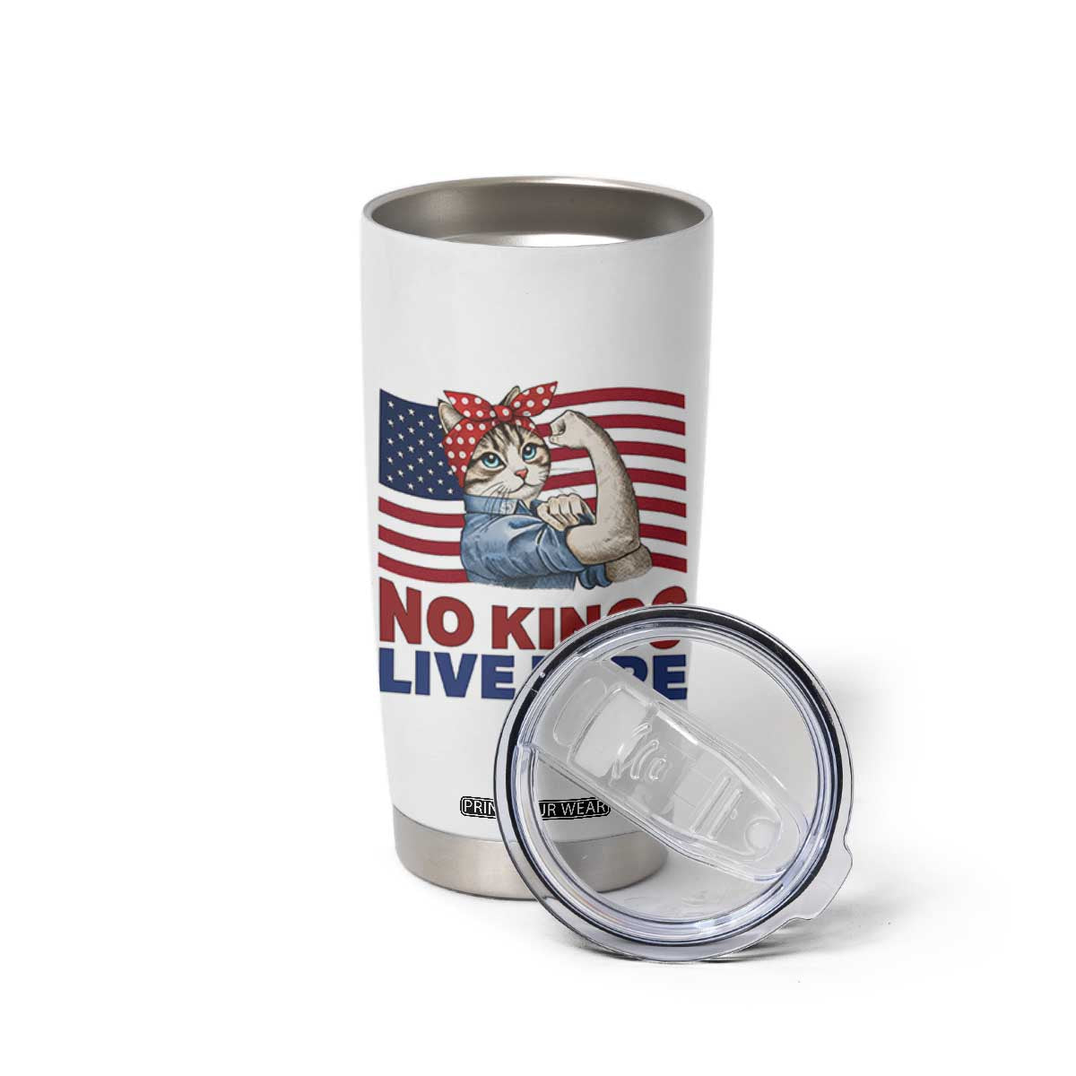 No Kings Live Here Tumbler Cup Funny Rosie The Riveter Cat Feminist Gift TS12 Print Your Wear