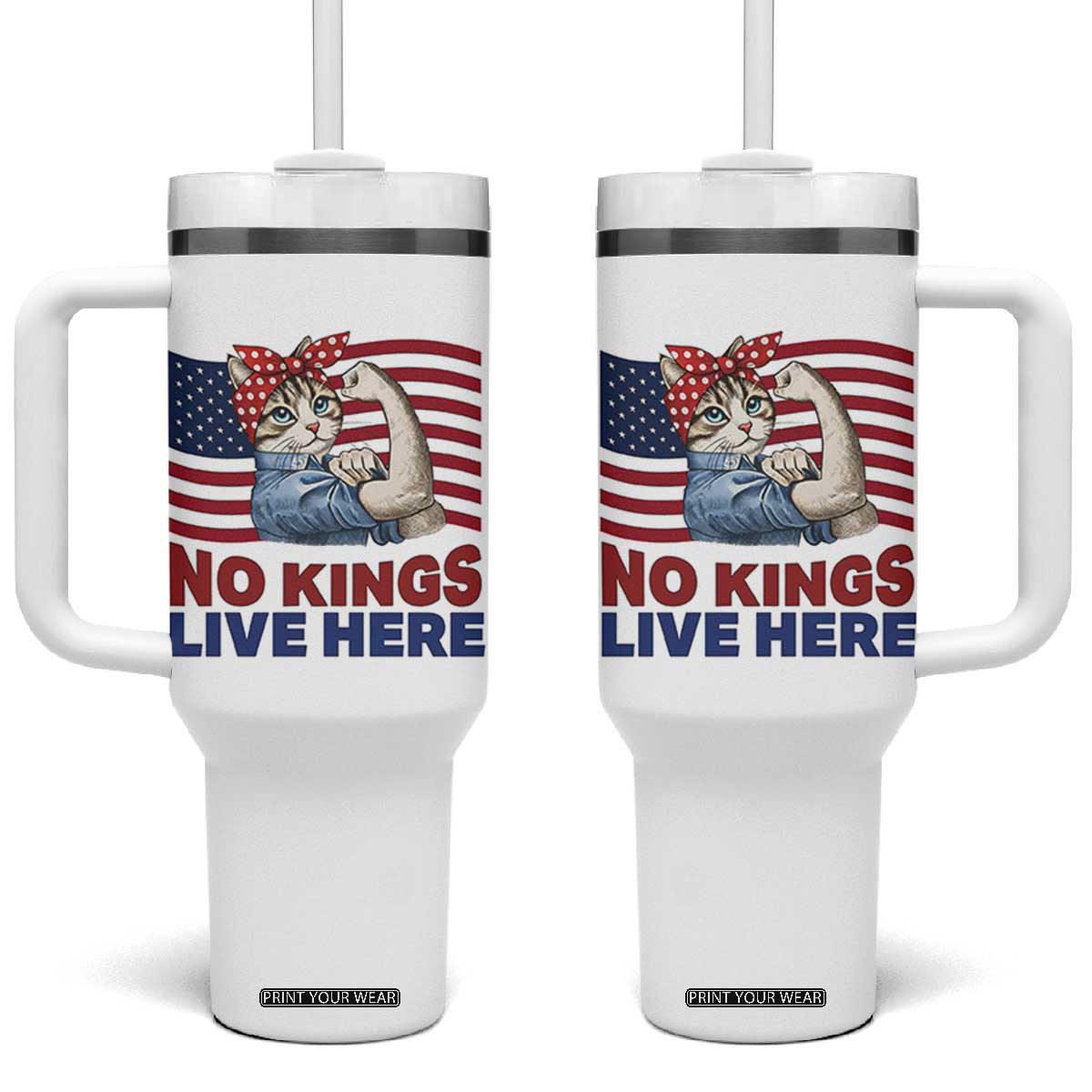 No Kings Live Here Tumbler With Handle Funny Rosie The Riveter Cat Feminist Gift TS12 One Size: 40 oz White Print Your Wear
