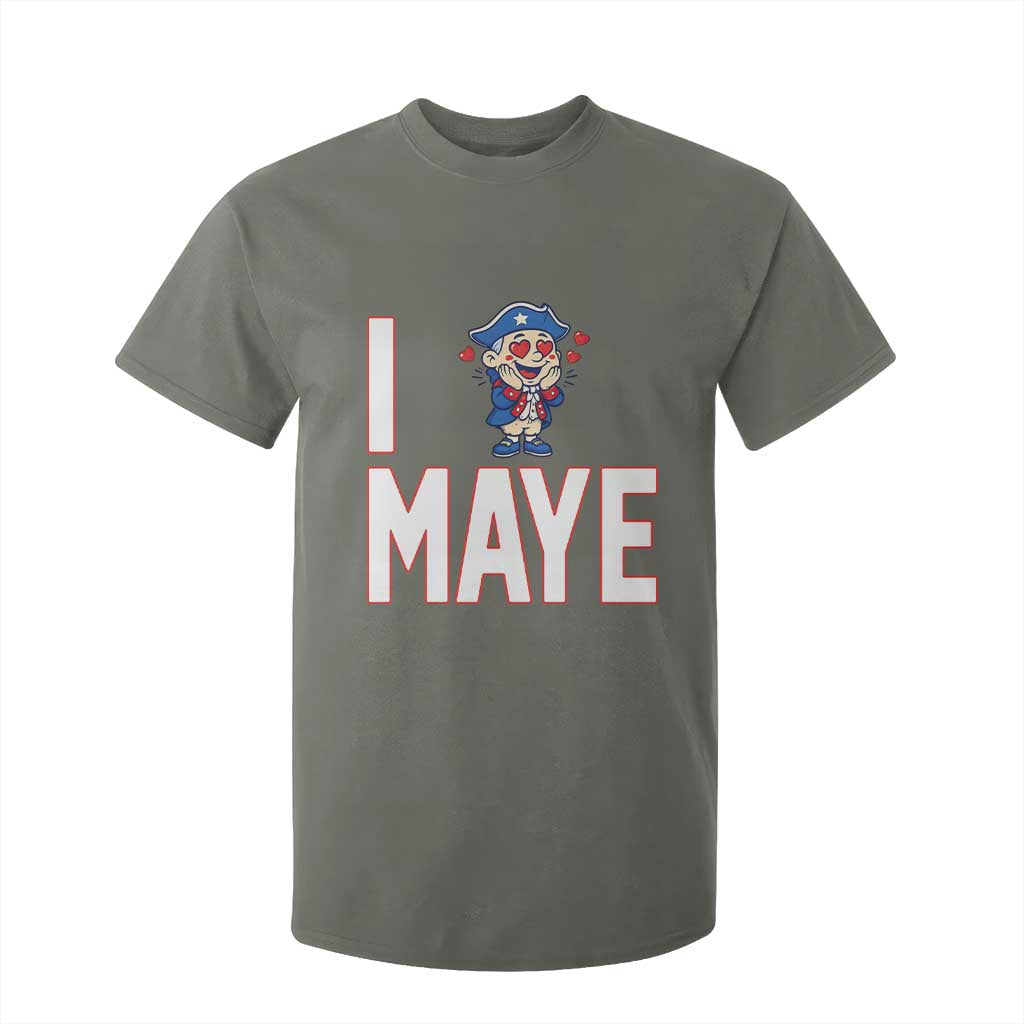 I Love Maye T Shirt For Kid Funny QB Sport Fan TS12 Military Green Print Your Wear