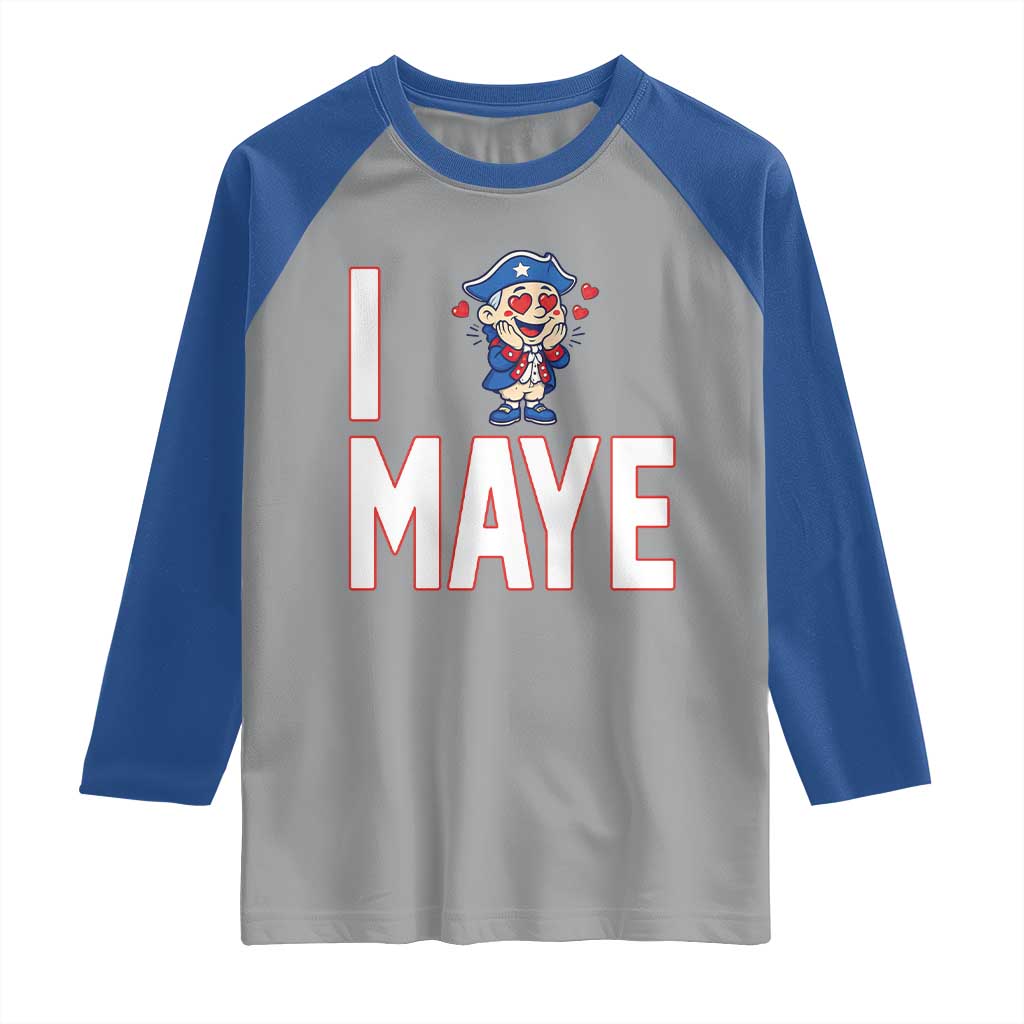 I Love Maye Raglan Shirt Funny QB Sport Fan TS12 Sport Gray Royal Print Your Wear
