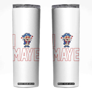 I Love Maye Skinny Tumbler Funny QB Sport Fan TS12 White Print Your Wear