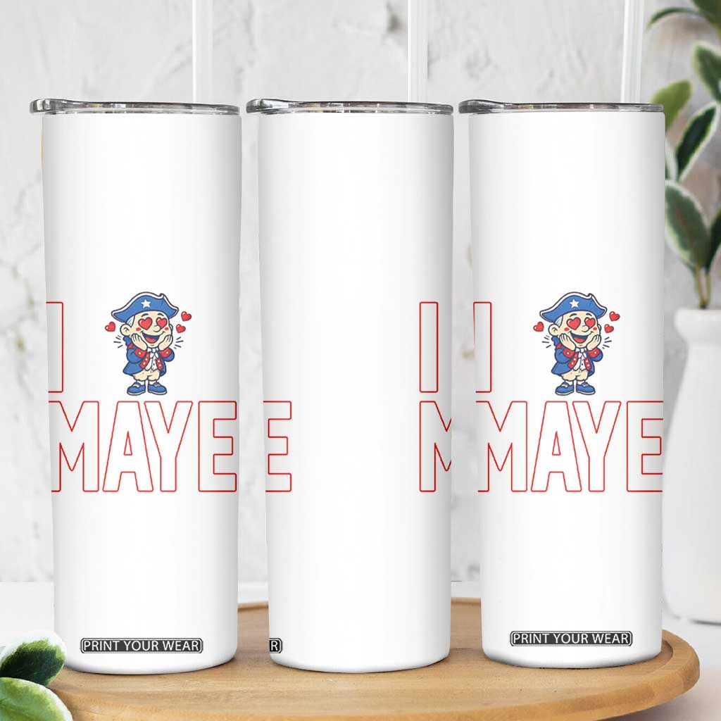 I Love Maye Skinny Tumbler Funny QB Sport Fan TS12 Print Your Wear