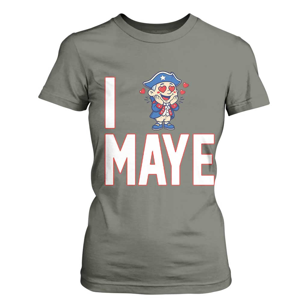 I Love Maye T Shirt For Women Funny QB Sport Fan TS12 Military Green Print Your Wear