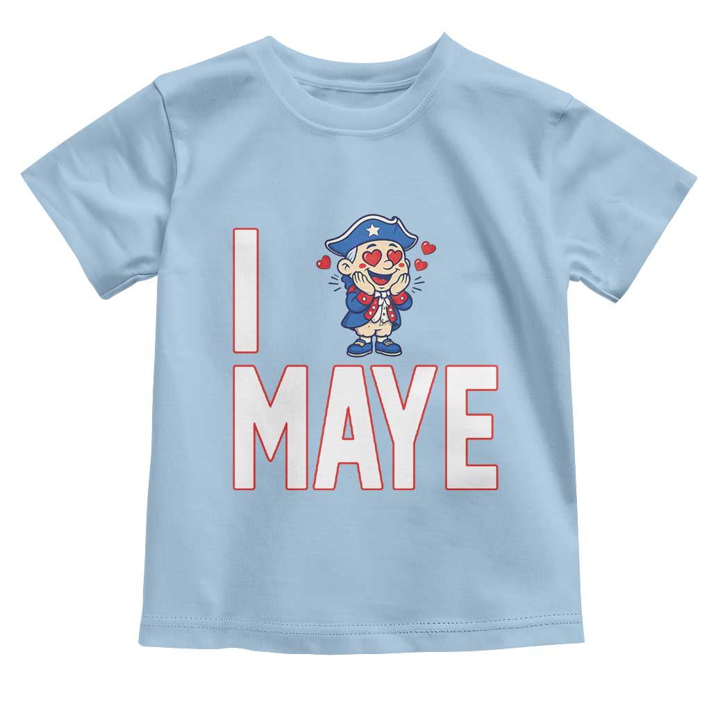 I Love Maye Toddler T Shirt Funny QB Sport Fan TS12 Light Blue Print Your Wear