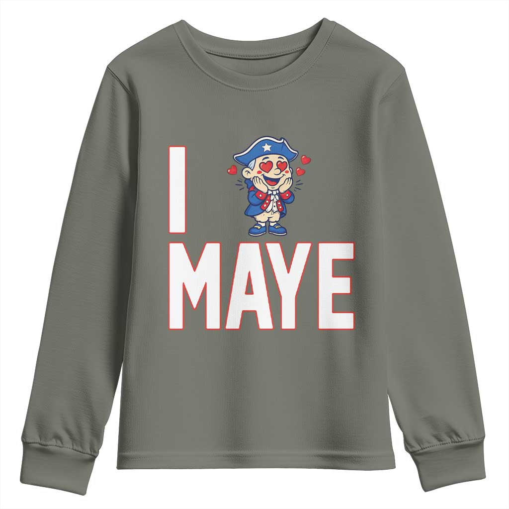 I Love Maye Youth Sweatshirt Funny QB Sport Fan TS12 Military Green Print Your Wear