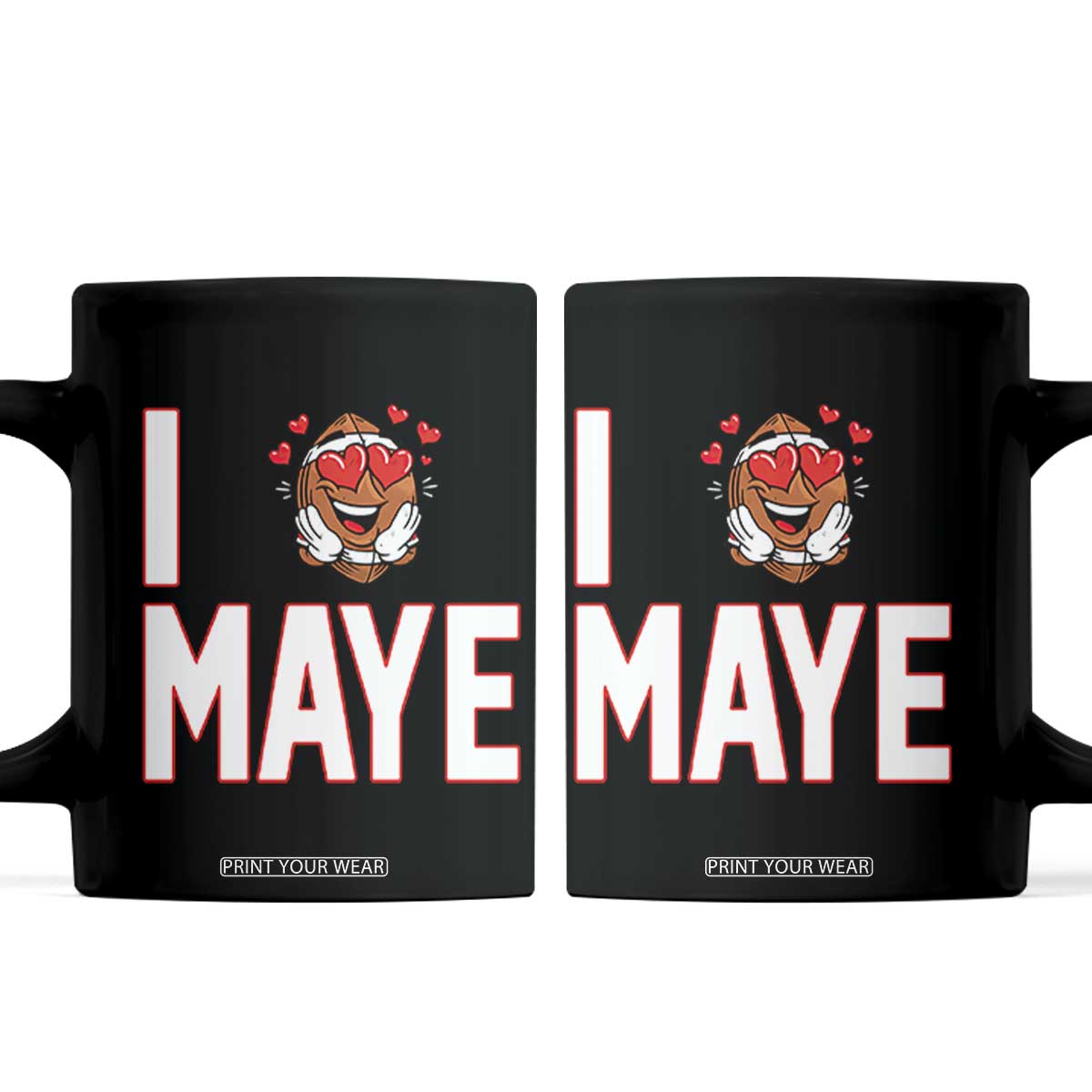 I Love Maye Coffee Mug Football Lover Gift For NE Fan TS12 Black Print Your Wear
