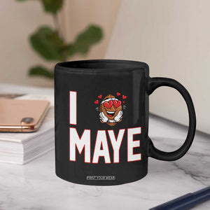 I Love Maye Coffee Mug Football Lover Gift For NE Fan TS12 Print Your Wear